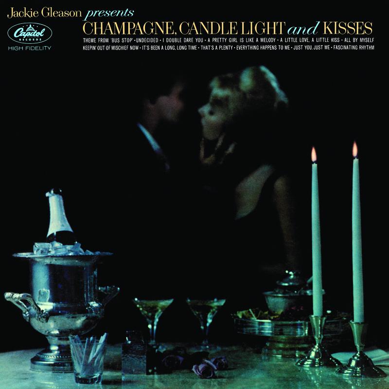Champagne, Candlelight And Kisses