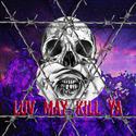 Luv may kill ya