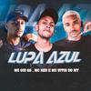 MC Neu - Lupa Azul