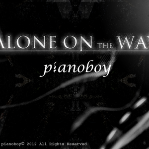 alone on the way-2012年pianoboy新歌曲 （升5半音）