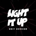 Light It Up (8 Bit Version)专辑