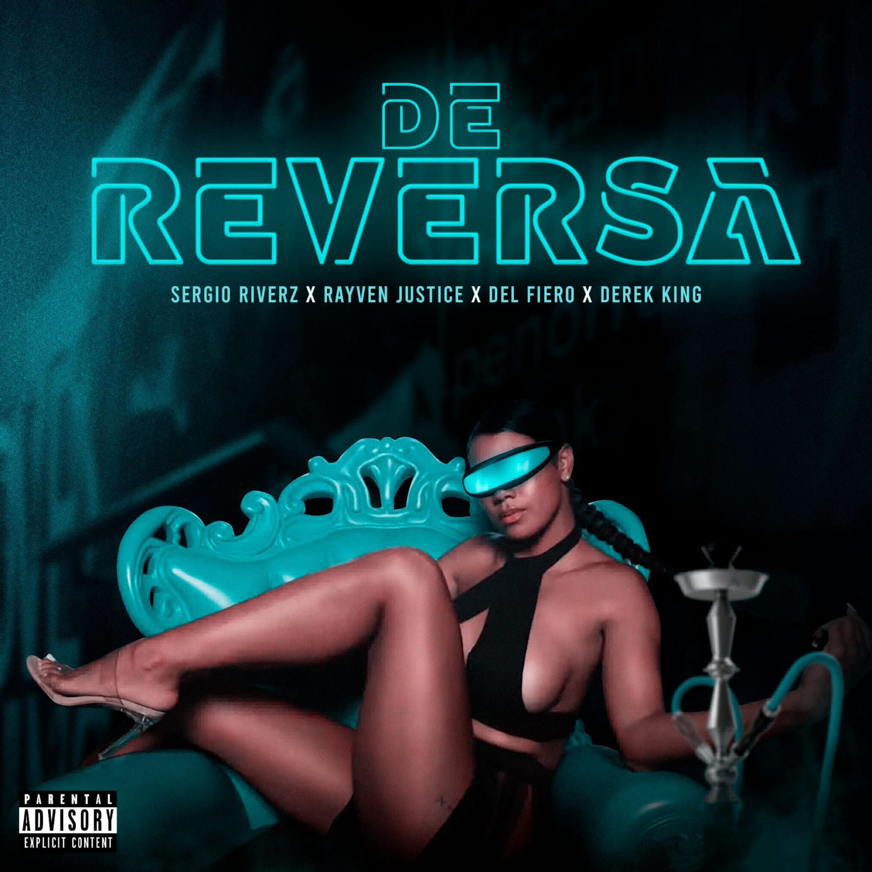 De Reversa (feat. Rayven Justice, Del Fiero & Derek King)