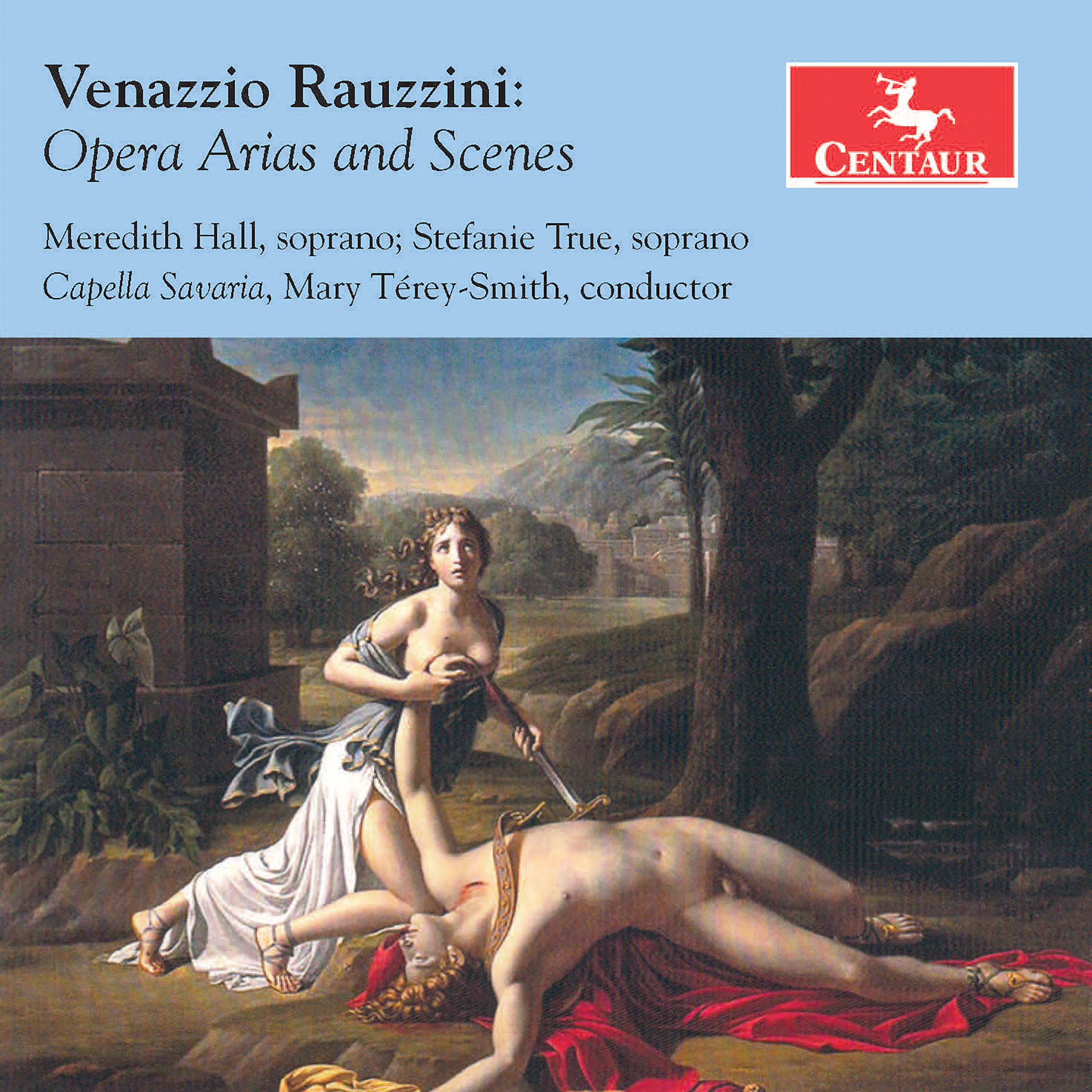 RAUZZINI, V.: Piramo e Tisbe / L'ali d'amore / L'eroe cinese [Operas] (Highlights) (M. Hall, S. True, Capella Savaria, Térey-Smith)