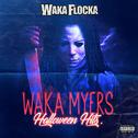 Waka Myers [Halloween Hits]专辑