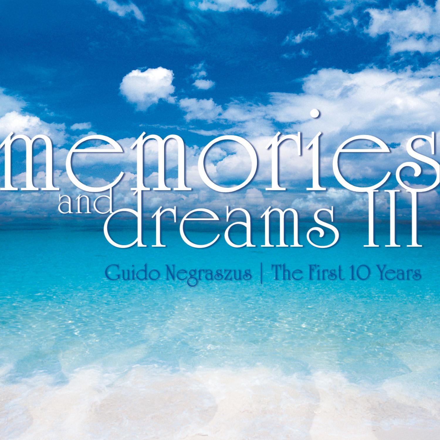 Memories & Dreams III (The First 10 Years)