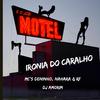 Dj Amorim - Ironia do Caralho