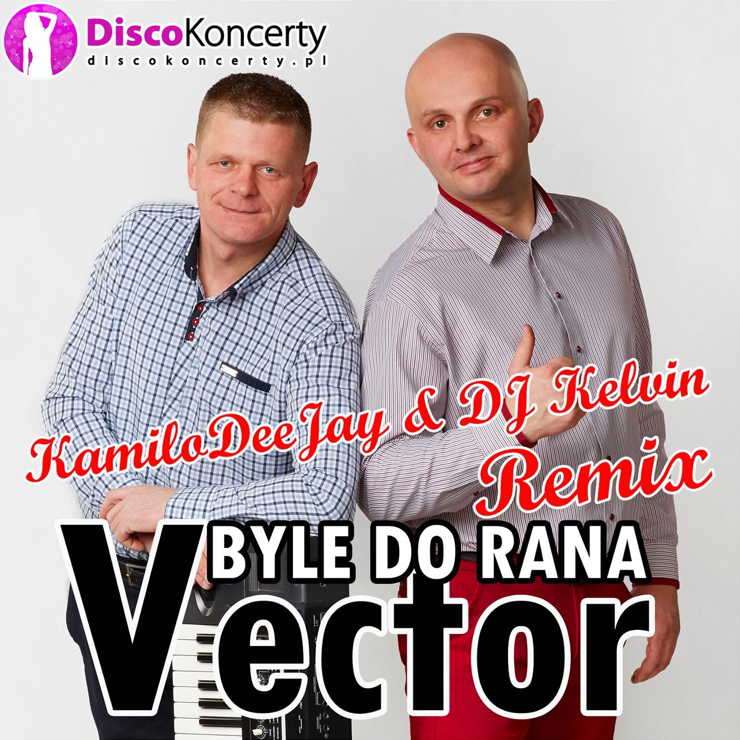 Byle do rana (KamiloDeeJay & DJ Kelvin Remix)
