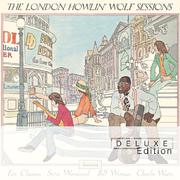 The London Howlin’ Wolf Sessions (Deluxe Edition)