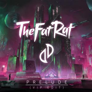 TheFatRat & JJD - Prelude (VIP Edit) （降2半音）