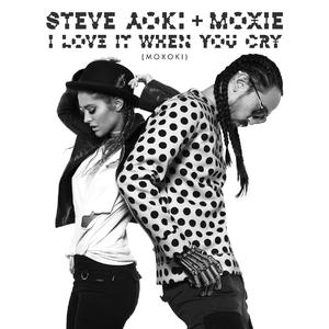 Steve Aoki feat. Moxie Raia - I Love It When You Cry （降6半音）