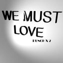 WE MUST LOVE专辑