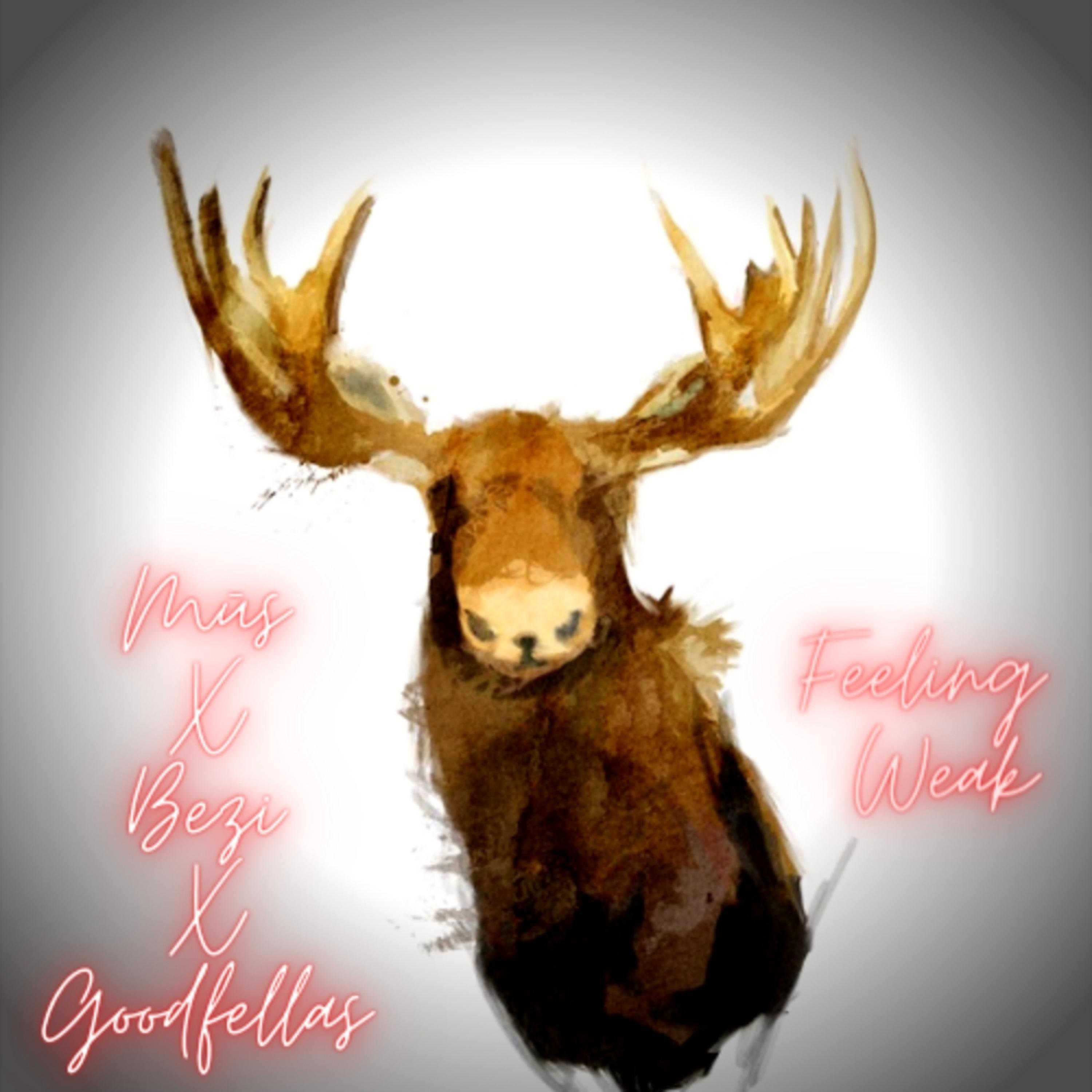 Feeling Weak (Bezi X GoodFellas)