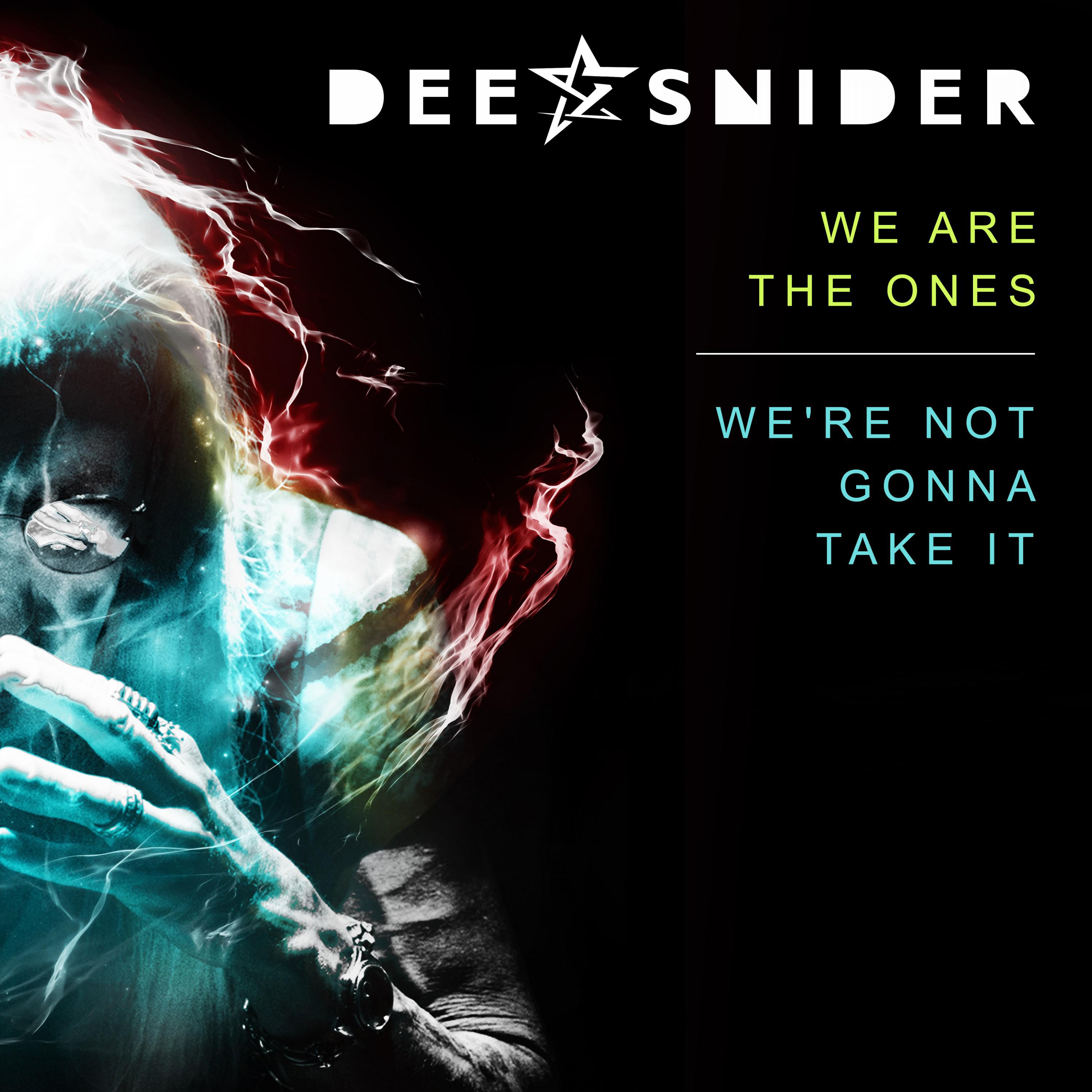 We are ones. Dee Snider we are the ones 2016. We are the ones ди Снайдер. Snider Dee "we are the ones". Ди Снайдер we're not gonna take it.