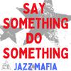 Jazz Mafia - You Haven't Done Nothin
