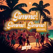 Gimme! Gimme! Gimme! (BETO Hardstyle Version）