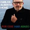 Carlos Alberto Moniz - Nem Sempre o Mar (feat. Pedro Abrunhosa)
