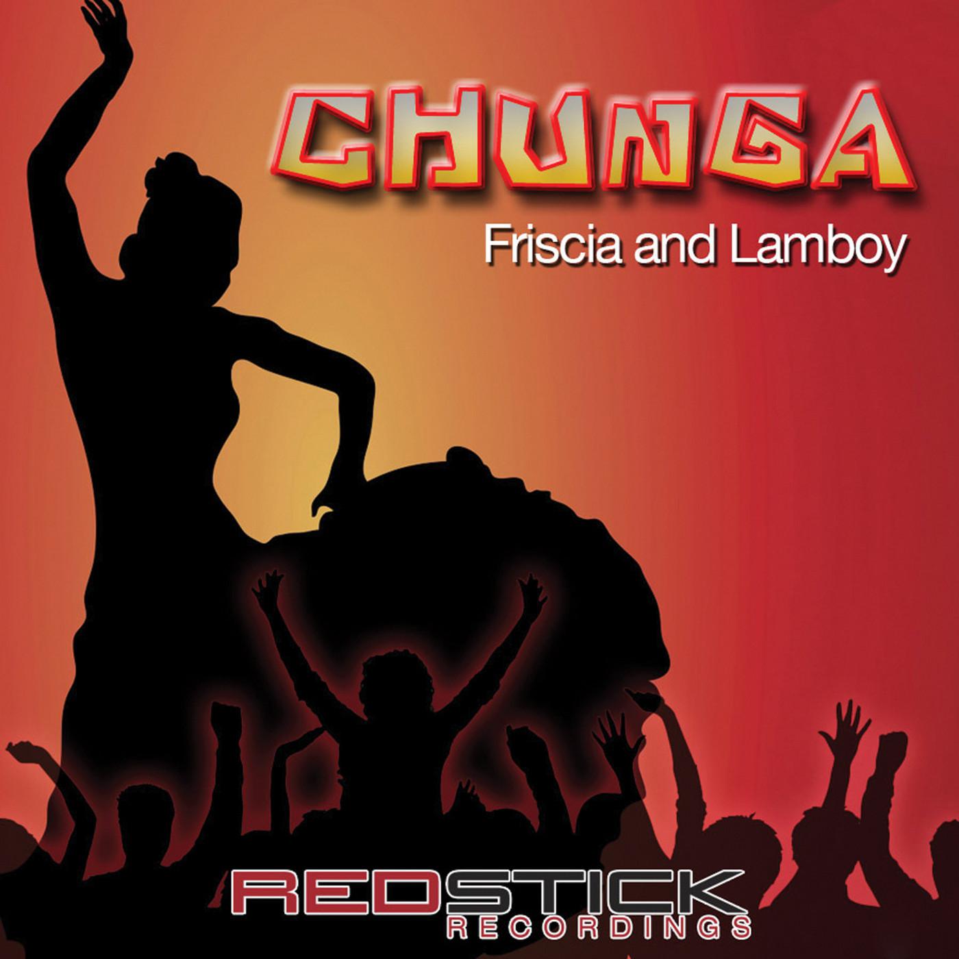 Friscia & Lamboy - Chunga (Friscia & Lamboy Mix)