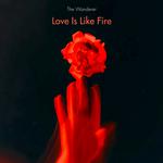 Love Is Like Fire专辑
