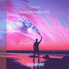 Zedx | Taxxhub Radio 002 Warmup mix