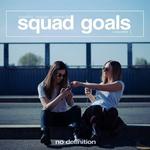 Squad Goals Vol. 1专辑