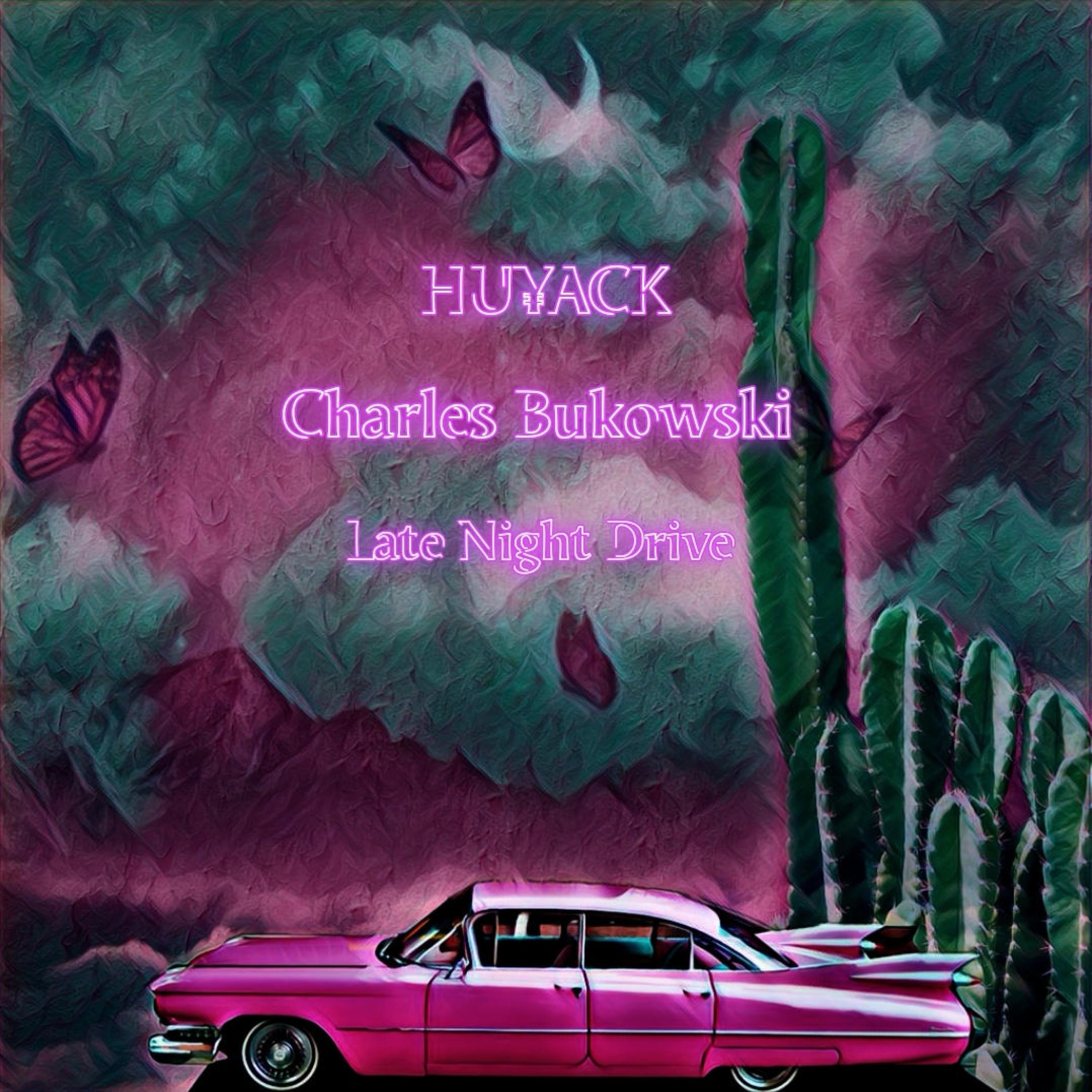 Late Night Drive (feat. Charles Bukowski)