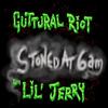 Guttural Riot - Stoned at 6AM (feat. Lil Jerry)