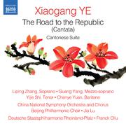 YE, Xiaogang: Road to the Republic (The) / Cantonese Suite (China National Symphony, Rheinland-Pfal