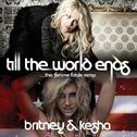 Till the World Ends (The Femme Fatale Remix)专辑
