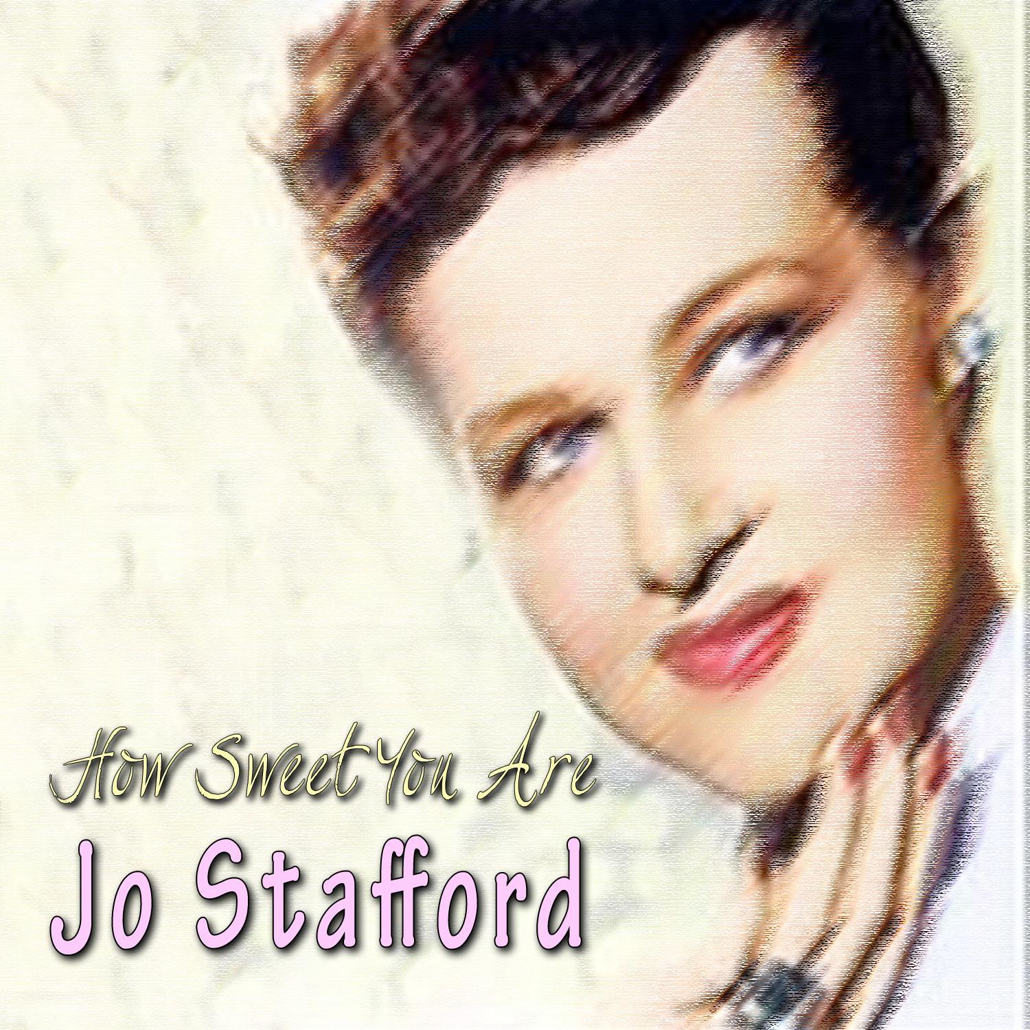 Jo Stafford - How Sweet You Are