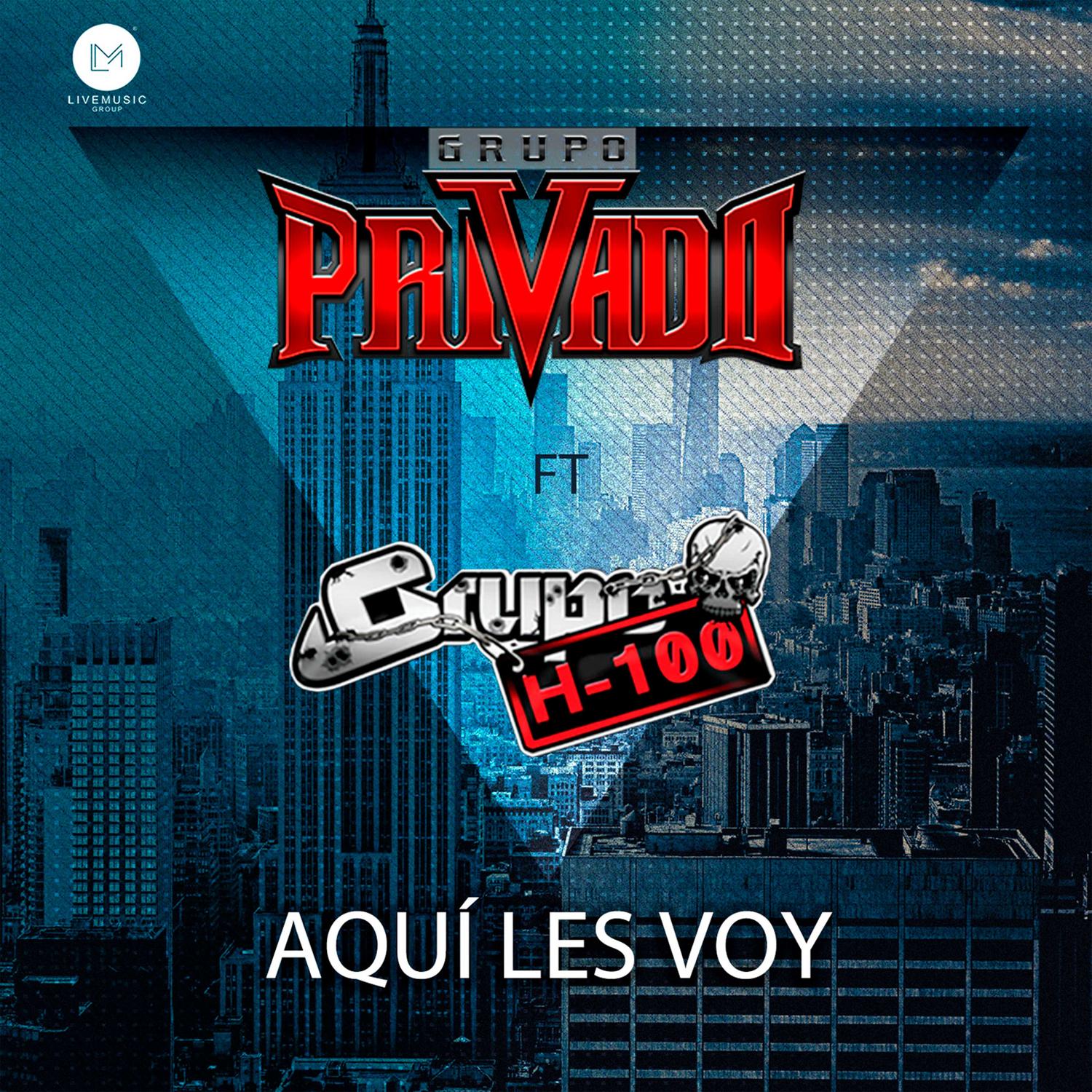 Aquí Les Voy (feat. Grupo H-100)
