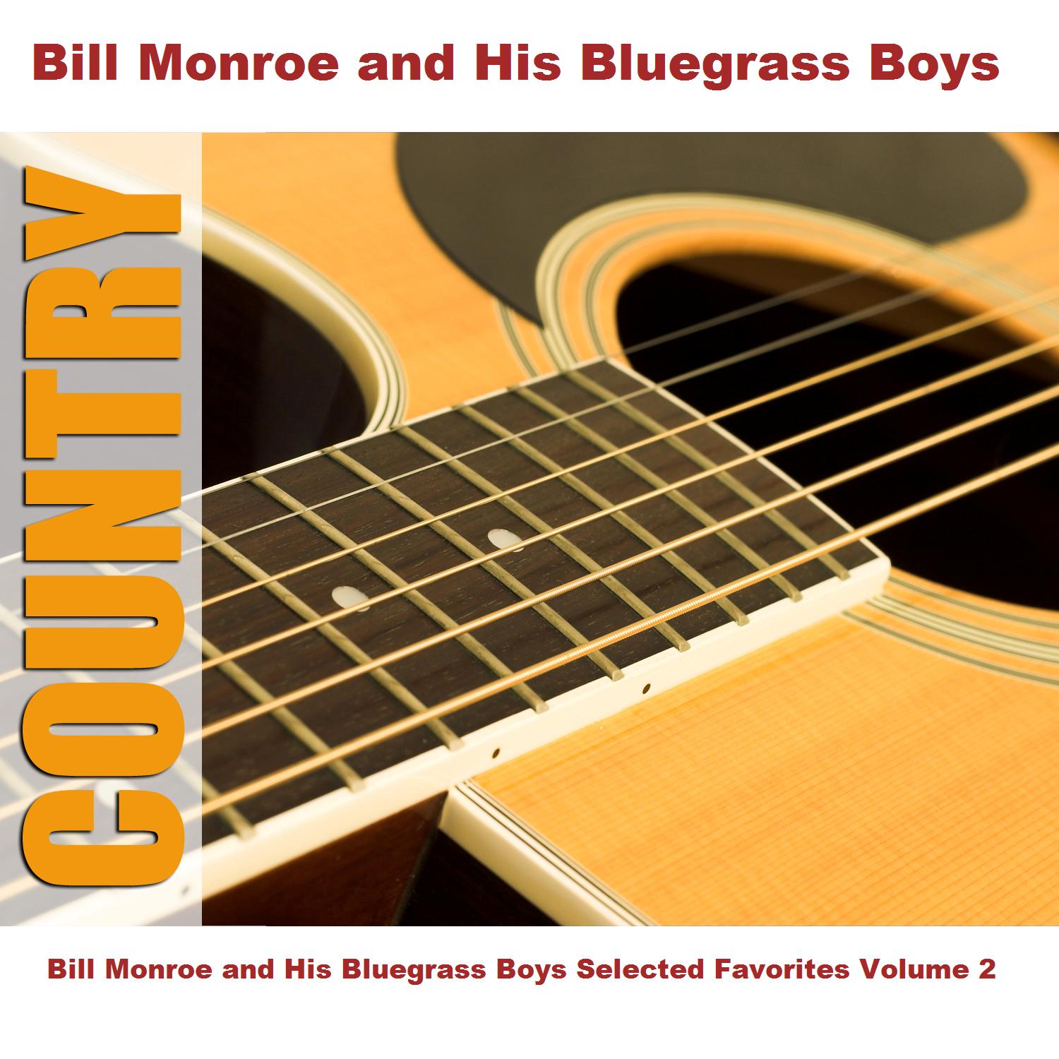 Bill Monroe and His Bluegrass Boys Selected Favorites, Vol. 2