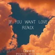 NF-IF YOU WANT LOVE（巨礁Focus / -Gwen remix）