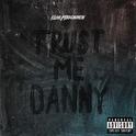 Trust Me Danny专辑