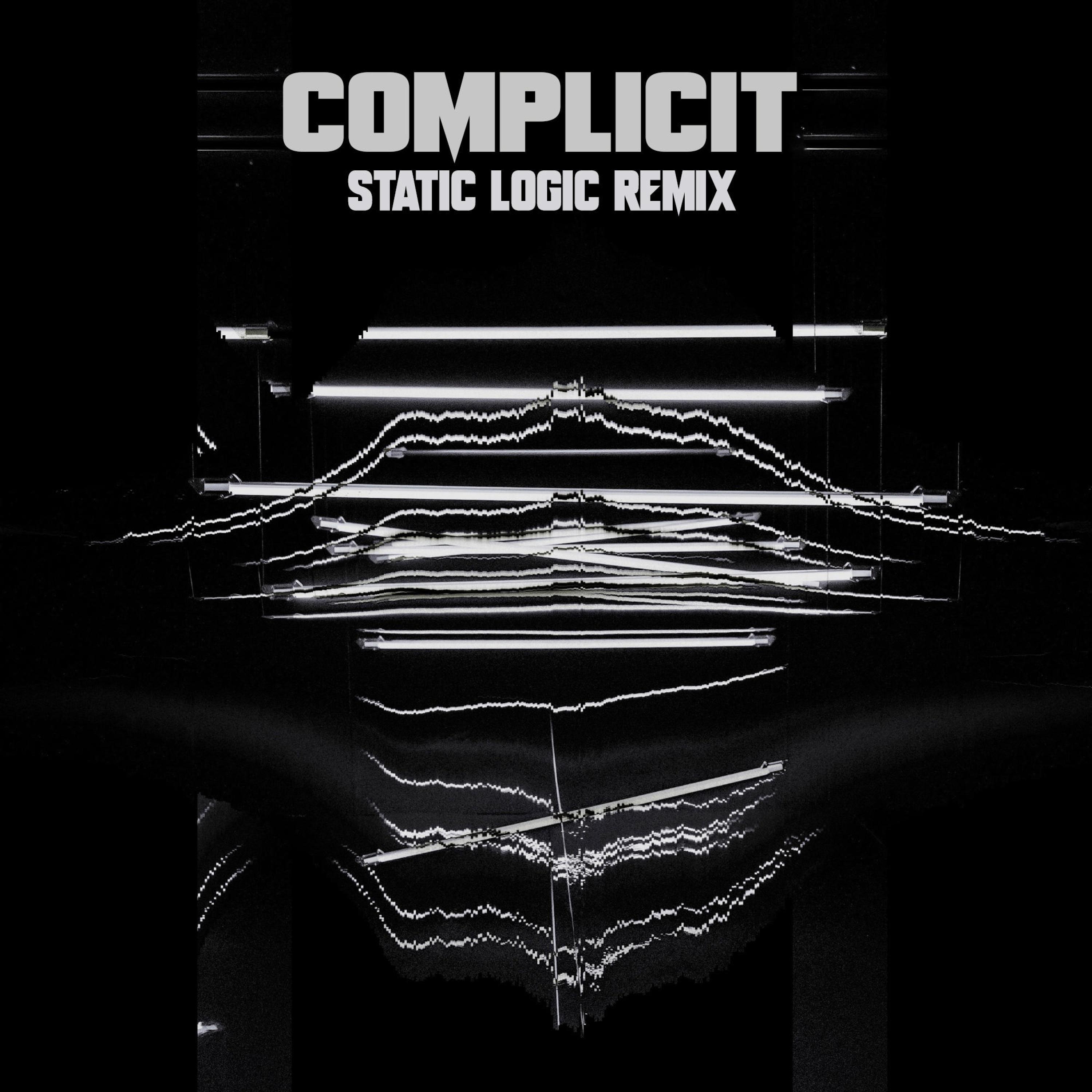 Complicit (Static Logic Remix)