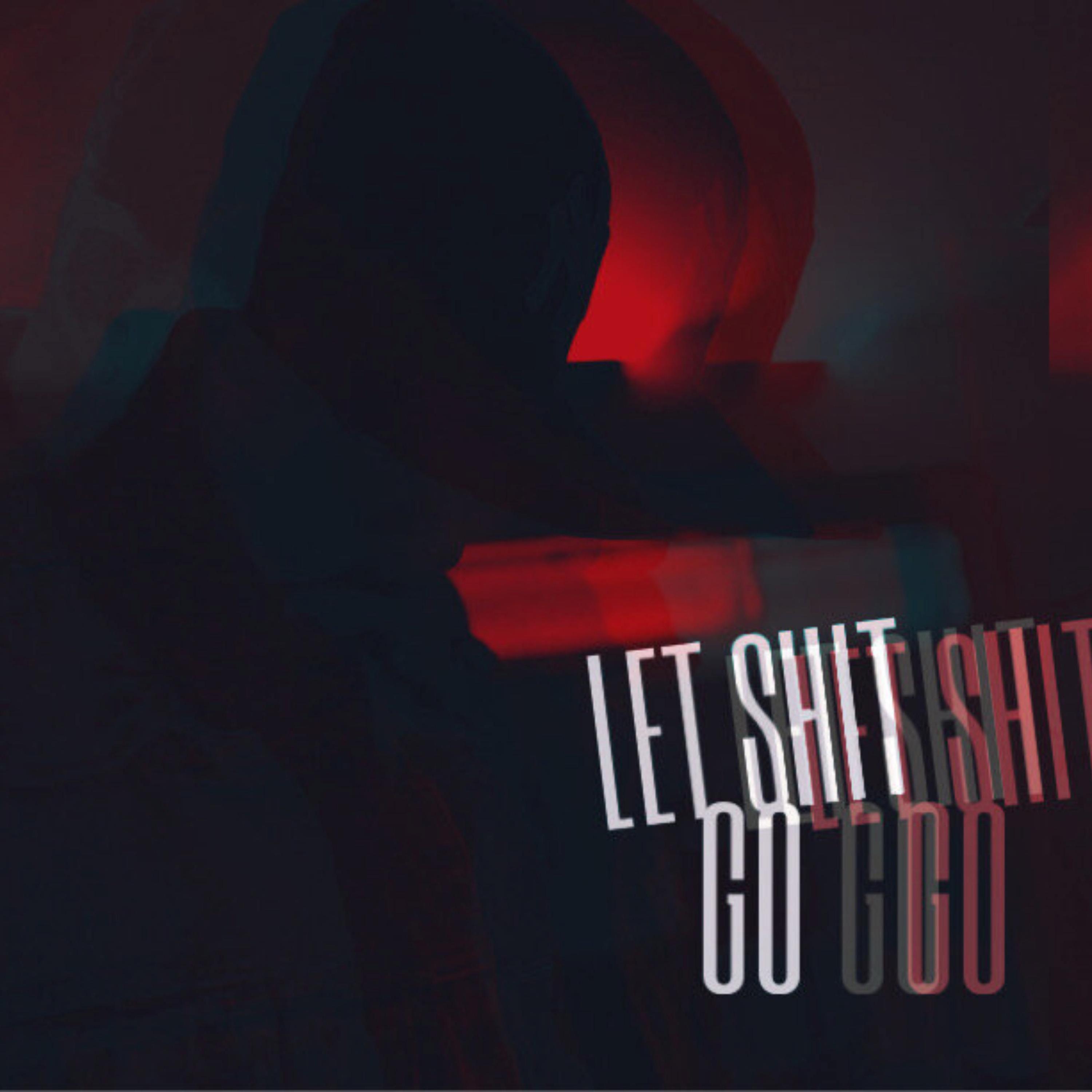 Let Shit GO