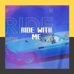 RIDE WITH ME!