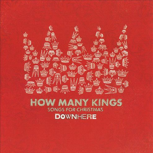 Downhere - How Many Kings （降6半音）