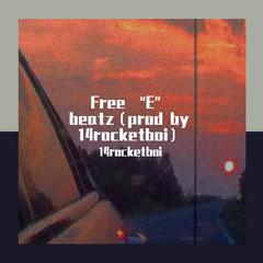 Free “E” beatz（prod by 14rocketboi）