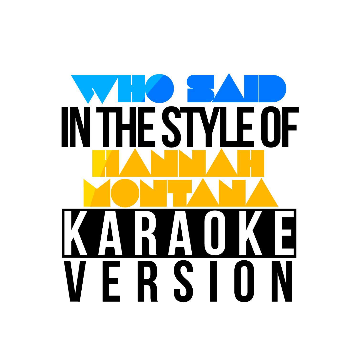 Who Said (In the Style of Hannah Montana) [Karaoke Version] - Single专辑