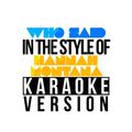 Who Said (In the Style of Hannah Montana) [Karaoke Version] - Single
