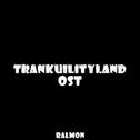 Trankuilityland OST专辑