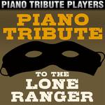Piano Tribute to The Lone Ranger专辑