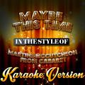 Maybe This Time (In the Style of Martine Mccutcheon from Cabaret) [Karaoke Version] - Single