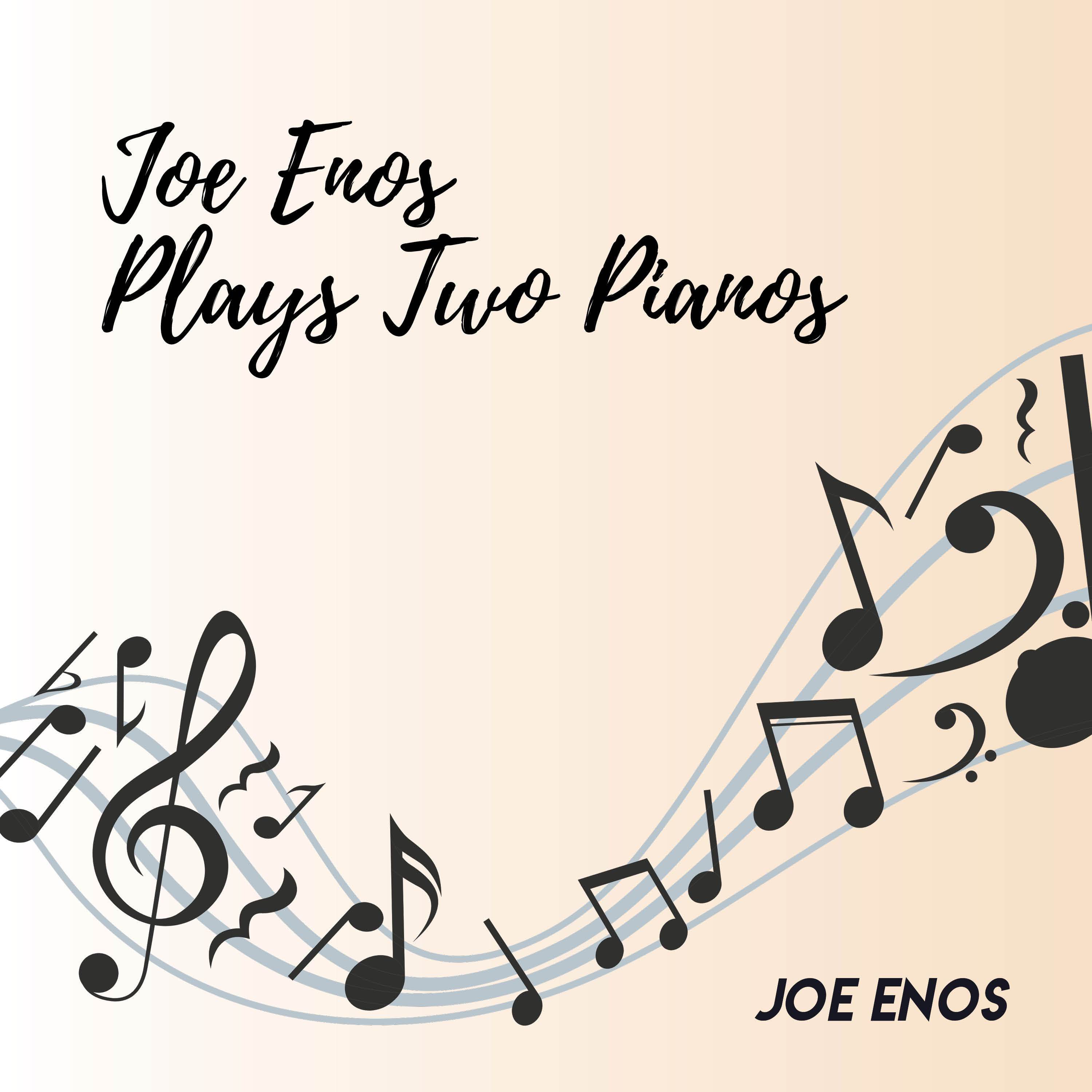 Joe Enos Plays Two Pianos
