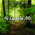 He Leadeth Me: Hymns By Request