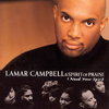 Lamar Campbell - I Don't Care What It Looks Like (I Need Your Spirit Album Version)