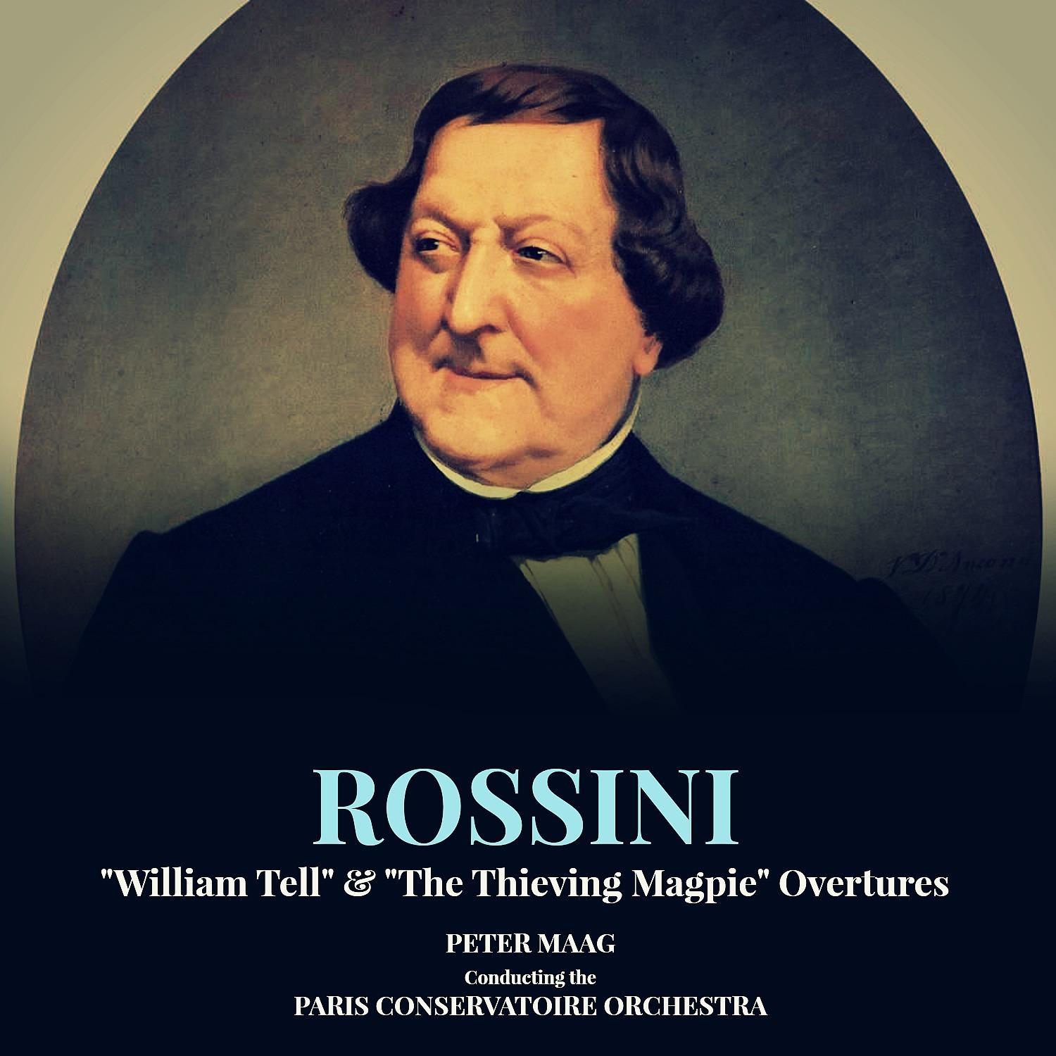 Rossini: "William Tell" & "The Thieving Magpie" Overtures