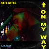 Nate Nites - On my way (feat. Magat)