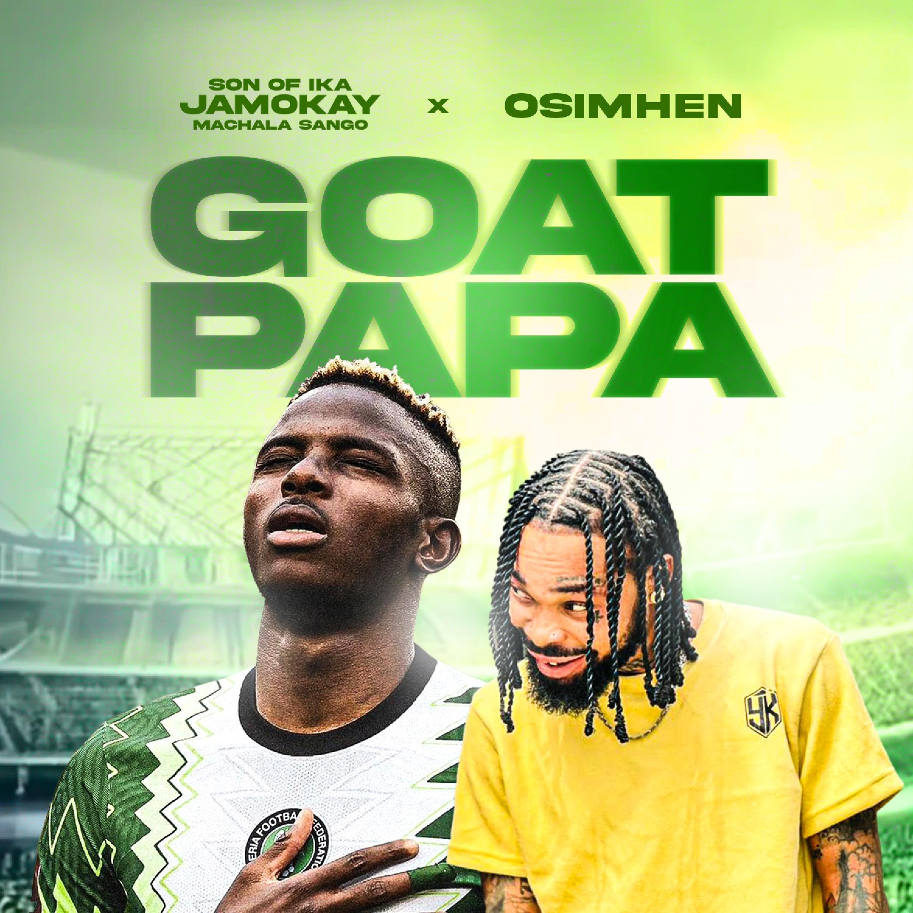 Son Of Ika - Goat Papa (feat. Osimhen)