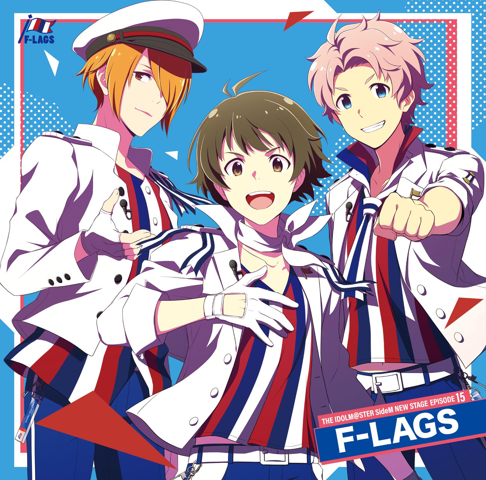 THE IDOLM@STER SideM NEW STAGE EPISODE：15 F-LAGS